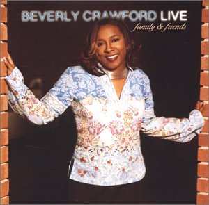 Beverly Crawford Live: Family & Friends CD - Beverly Crawford
